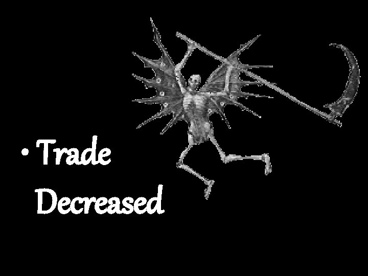  • Trade Decreased 