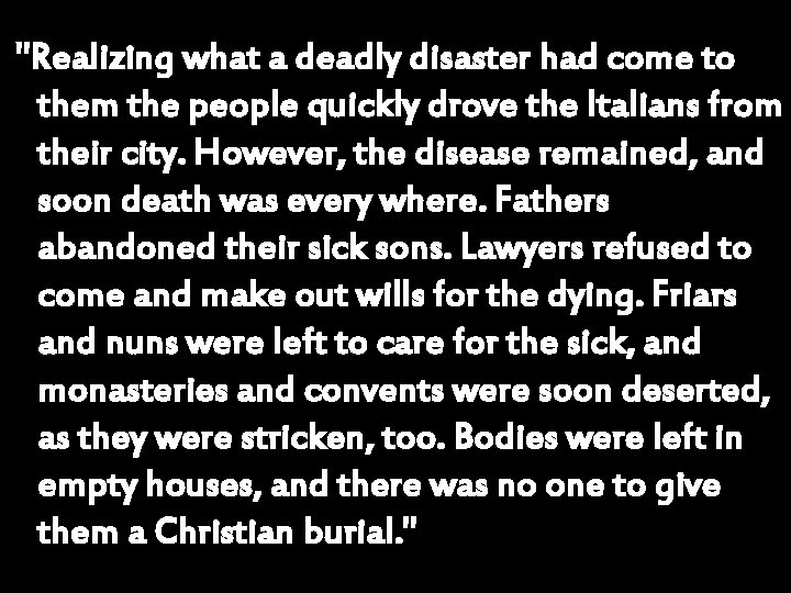  "Realizing what a deadly disaster had come to them the people quickly drove
