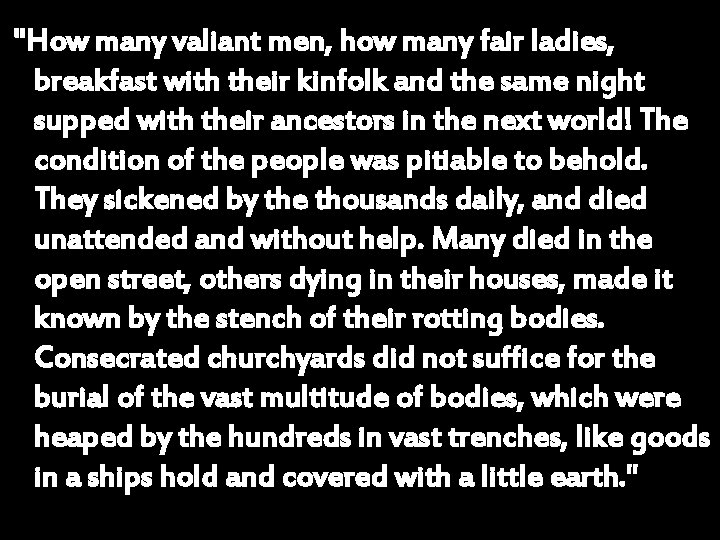  "How many valiant men, how many fair ladies, breakfast with their kinfolk and