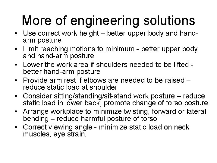 More of engineering solutions • Use correct work height – better upper body and