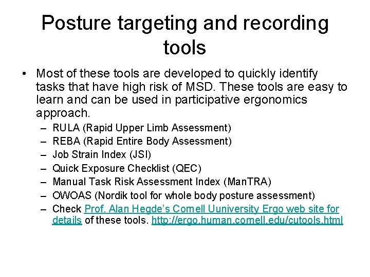 Posture targeting and recording tools • Most of these tools are developed to quickly