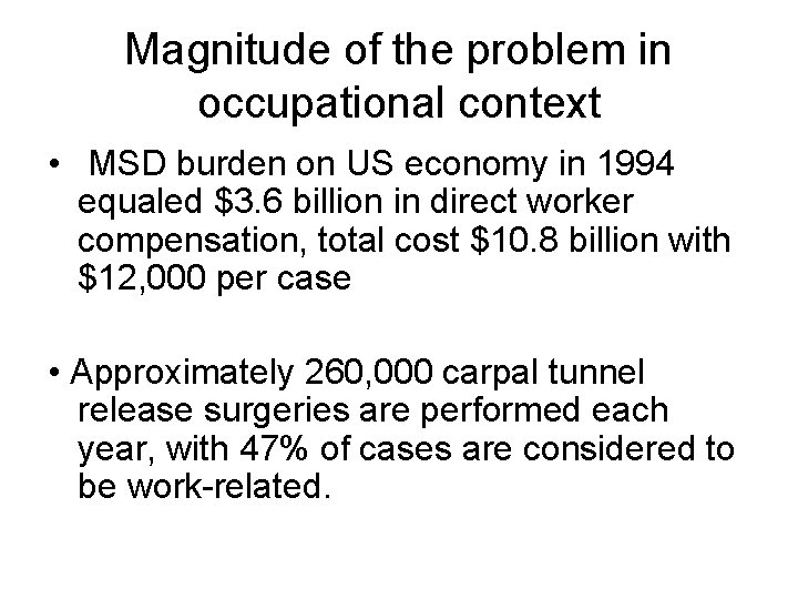 Magnitude of the problem in occupational context • MSD burden on US economy in