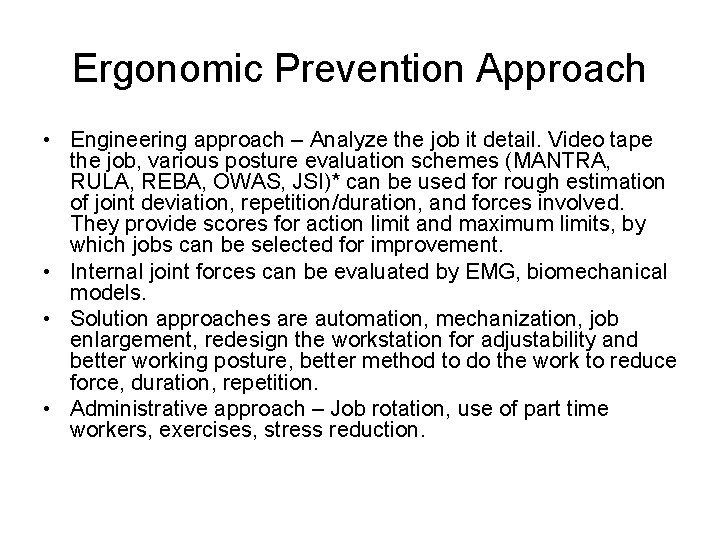 Ergonomic Prevention Approach • Engineering approach – Analyze the job it detail. Video tape