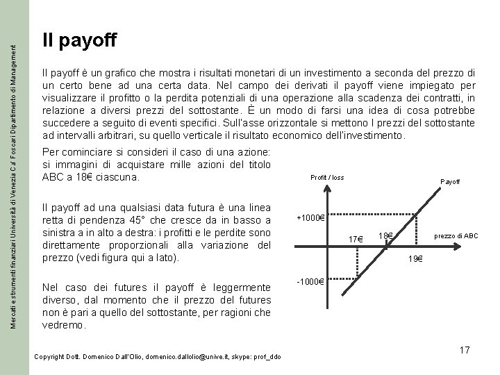 Mercati e strumenti finanziari Università di Venezia Ca’ Foscari Dipartimento di Management Il payoff