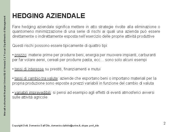 Mercati e strumenti finanziari Università di Venezia Ca’ Foscari Dipartimento di Management HEDGING AZIENDALE