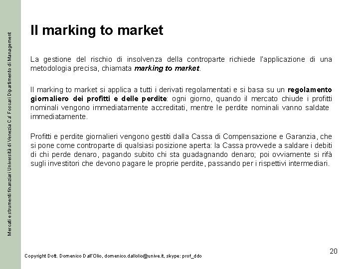 Mercati e strumenti finanziari Università di Venezia Ca’ Foscari Dipartimento di Management Il marking