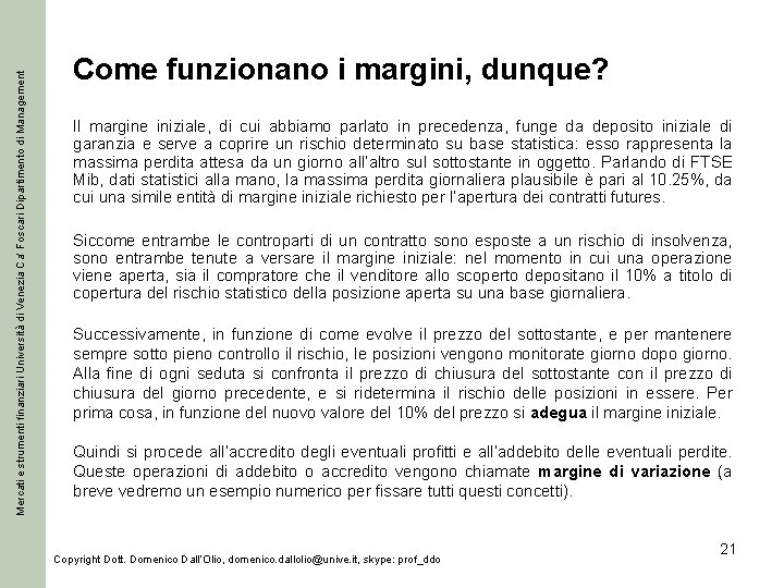 Mercati e strumenti finanziari Università di Venezia Ca’ Foscari Dipartimento di Management Come funzionano