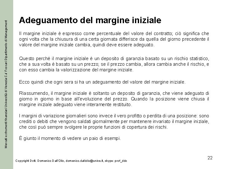 Mercati e strumenti finanziari Università di Venezia Ca’ Foscari Dipartimento di Management Adeguamento del