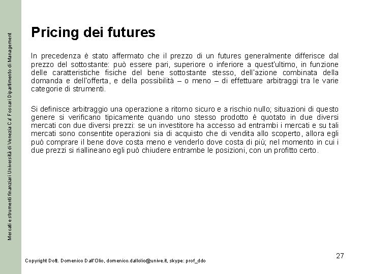 Mercati e strumenti finanziari Università di Venezia Ca’ Foscari Dipartimento di Management Pricing dei