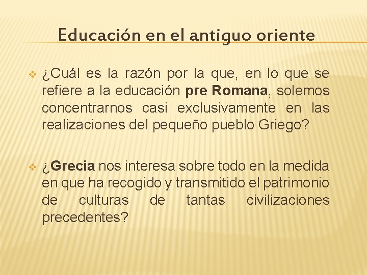 Educación en el antiguo oriente v ¿Cuál es la razón por la que, en