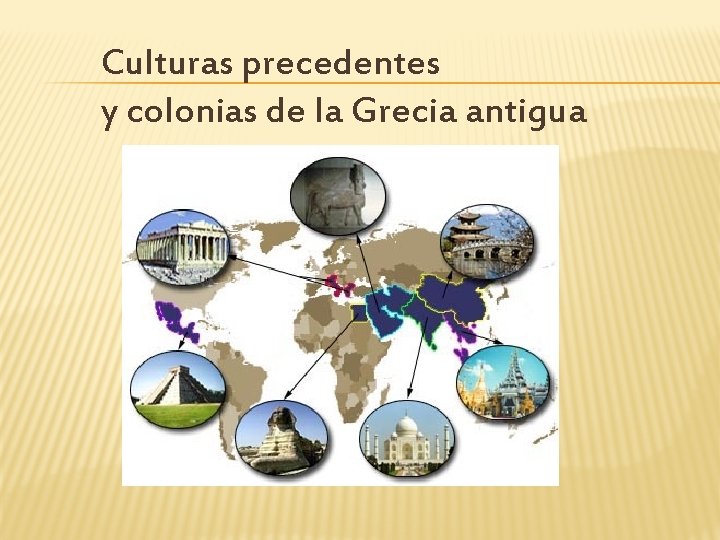 Culturas precedentes y colonias de la Grecia antigua 