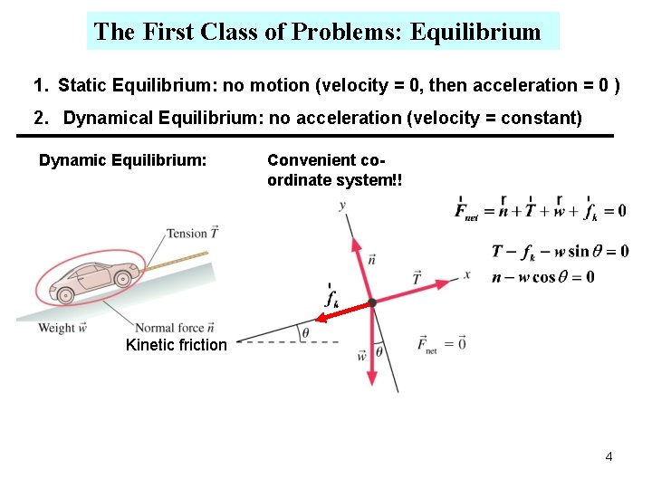 Special The First Class of of Problems: Equilibrium 1. Static Equilibrium: no motion (velocity Special The First Class of of Problems: Equilibrium 1. Static Equilibrium: no motion (velocity