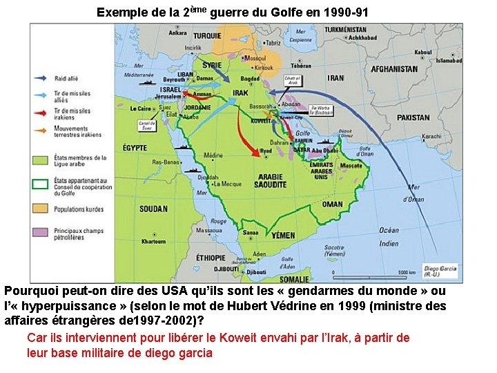 Exemple de la 2ème guerre du Golfe en 1990 -91 Pourquoi peut-on dire des