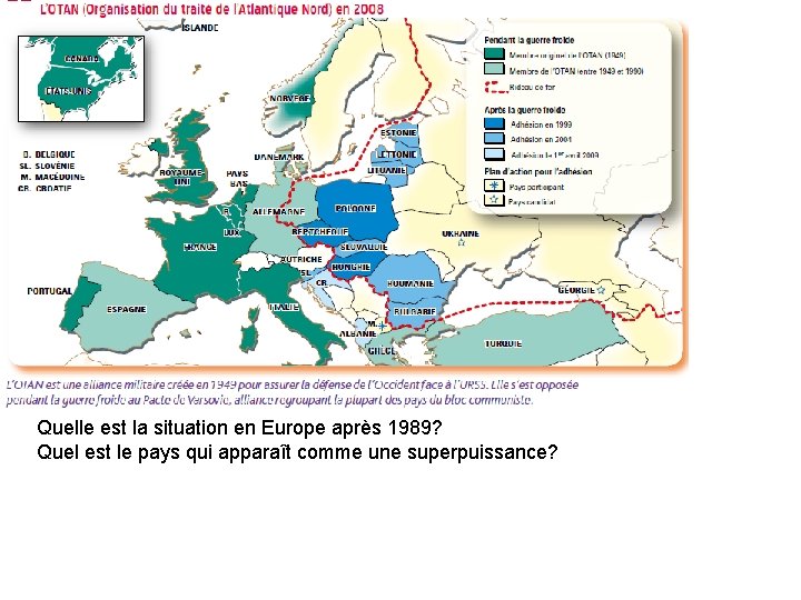 Quelle est la situation en Europe après 1989? Quel est le pays qui apparaît