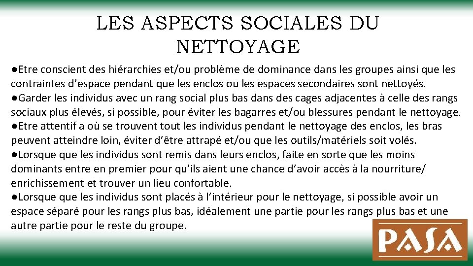 LES ASPECTS SOCIALES DU NETTOYAGE ●Etre conscient des hiérarchies et/ou problème de dominance dans