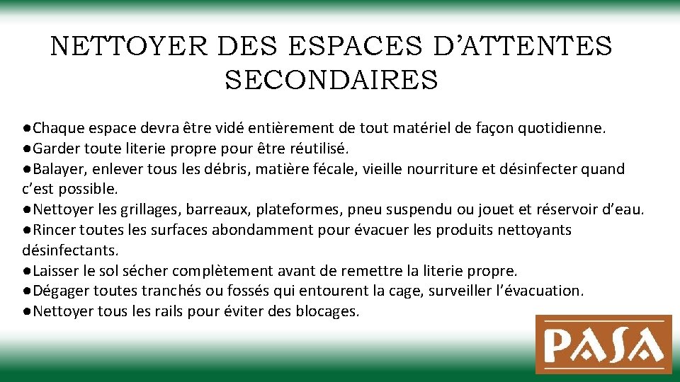 NETTOYER DES ESPACES D’ATTENTES SECONDAIRES ●Chaque espace devra être vidé entièrement de tout matériel