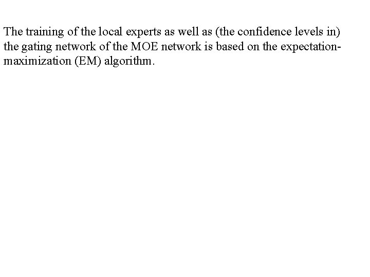 The training of the local experts as well as (the confidence levels in) the