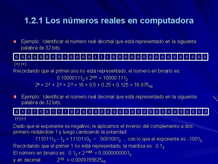 1. 2. 1 Los números reales en computadora Ejemplo: Identificar el número real decimal