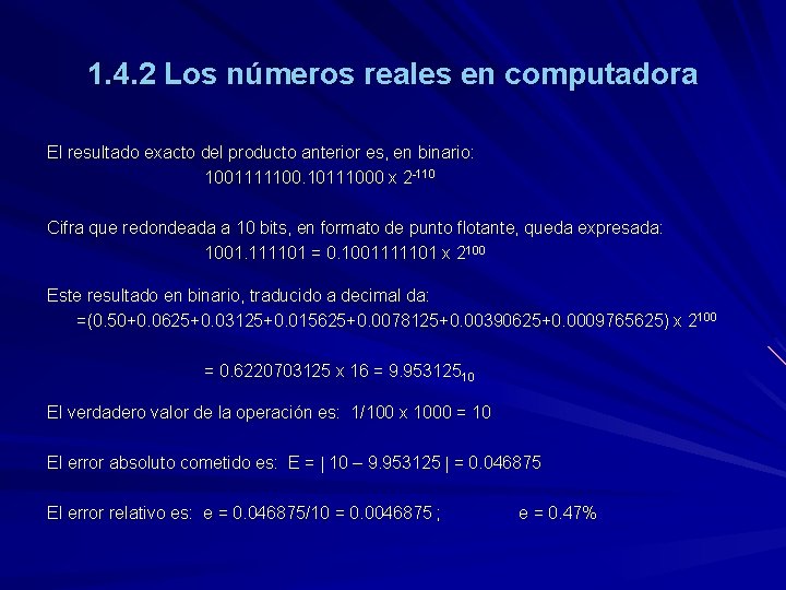 1. 4. 2 Los números reales en computadora El resultado exacto del producto anterior