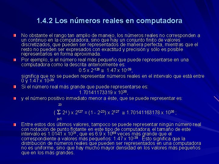 1. 4. 2 Los números reales en computadora No obstante el rango tan amplio