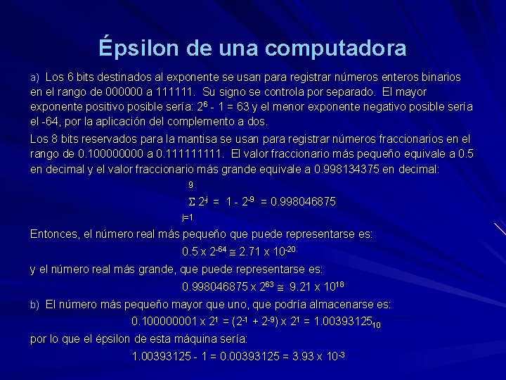 Épsilon de una computadora a) Los 6 bits destinados al exponente se usan para