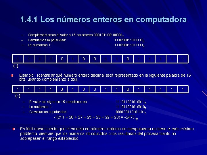 1. 4. 1 Los números enteros en computadora – – – 1 Complementamos el