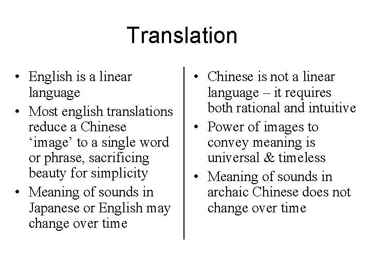 Translation • English is a linear language • Most english translations reduce a Chinese