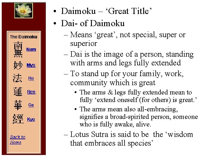  • Daimoku – ‘Great Title’ • Dai- of Daimoku – Means ‘great’, not