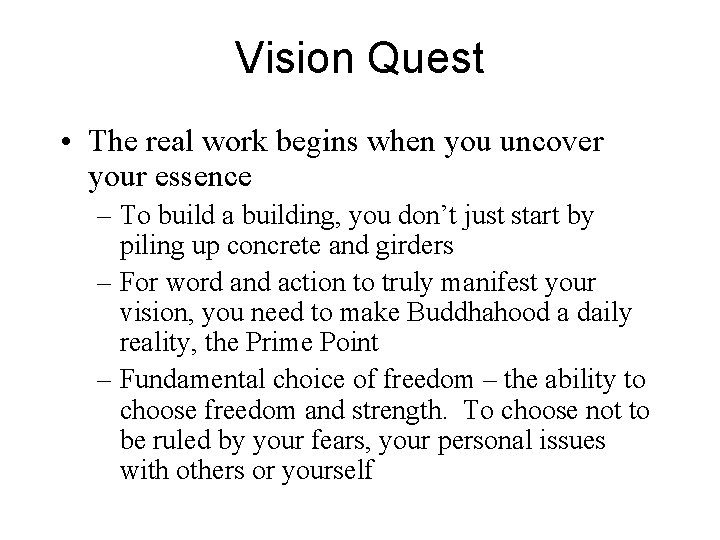 Vision Quest • The real work begins when you uncover your essence – To