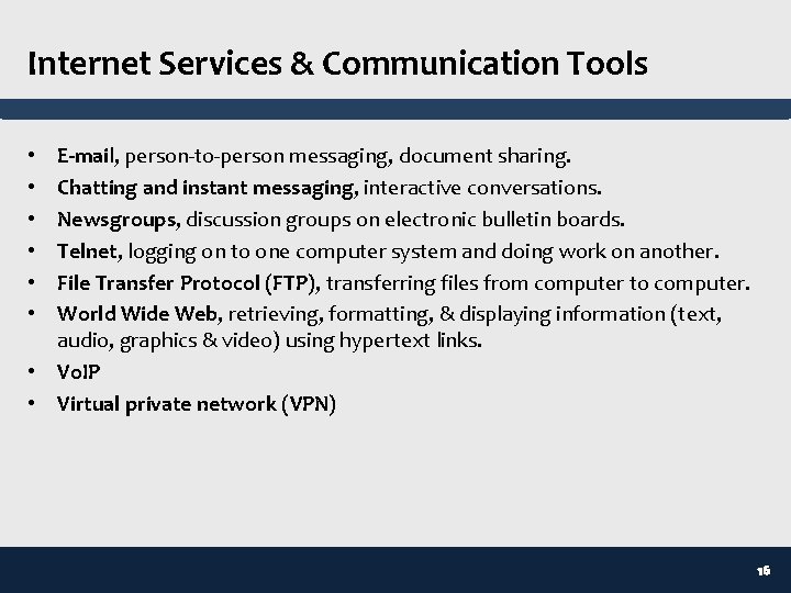 Internet Services & Communication Tools E-mail, person-to-person messaging, document sharing. Chatting and instant messaging,