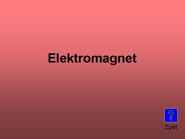 Elektromagnet Zpět 