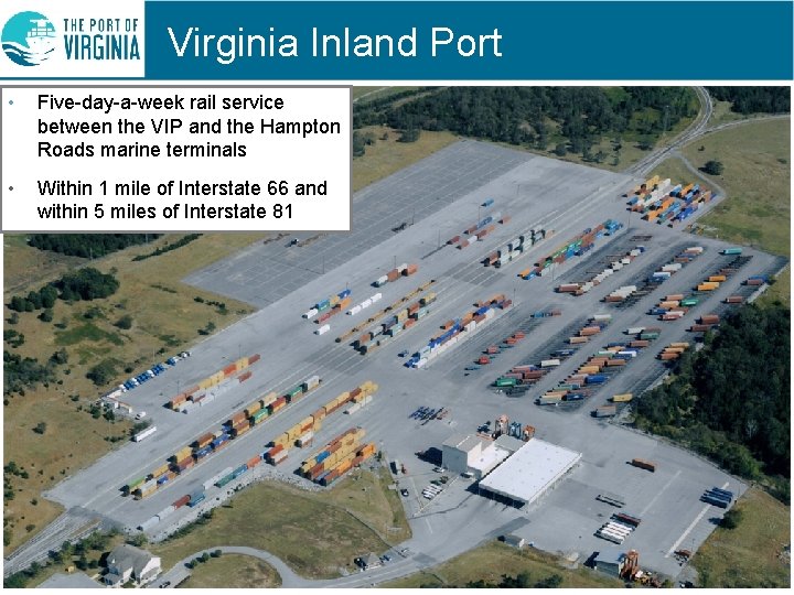 Virginia Inland Port • Five-day-a-week rail service between the VIP and the Hampton Roads