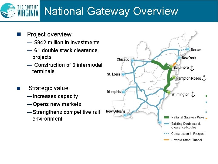 National Gateway Overview n Project overview: — $842 million in investments — 61 double