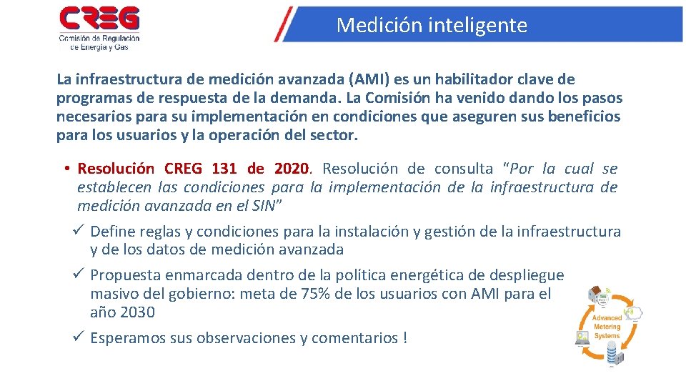 Medición inteligente La infraestructura de medición avanzada (AMI) es un habilitador clave de programas