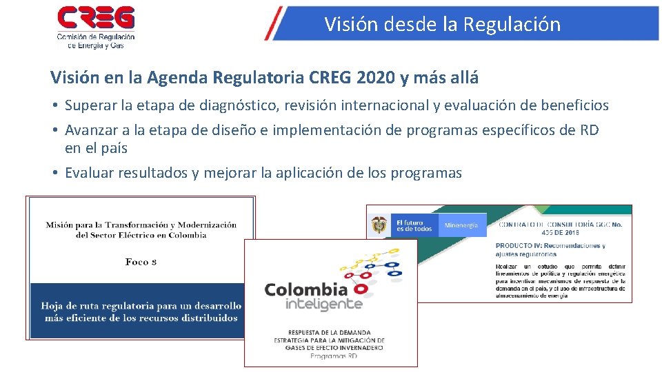 Visión desde la Regulación Visión en la Agenda Regulatoria CREG 2020 y más allá