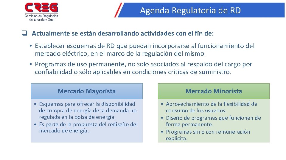Agenda Regulatoria de RD q Actualmente se están desarrollando actividades con el fin de: