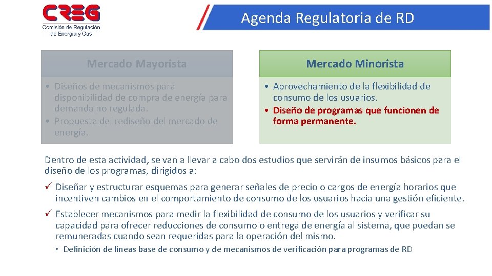 Agenda Regulatoria de RD Mercado Mayorista • Diseños de mecanismos para disponibilidad de compra