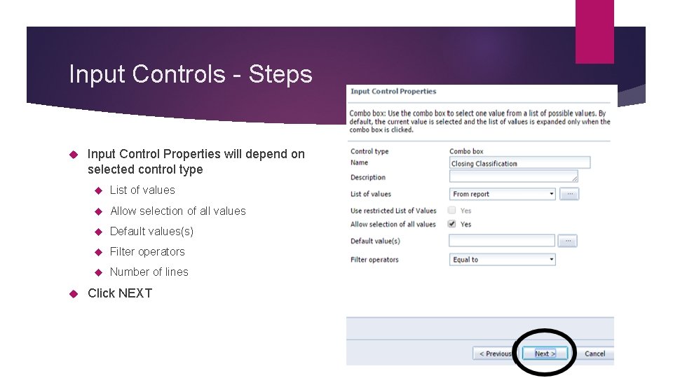 Input Controls - Steps Input Control Properties will depend on selected control type List