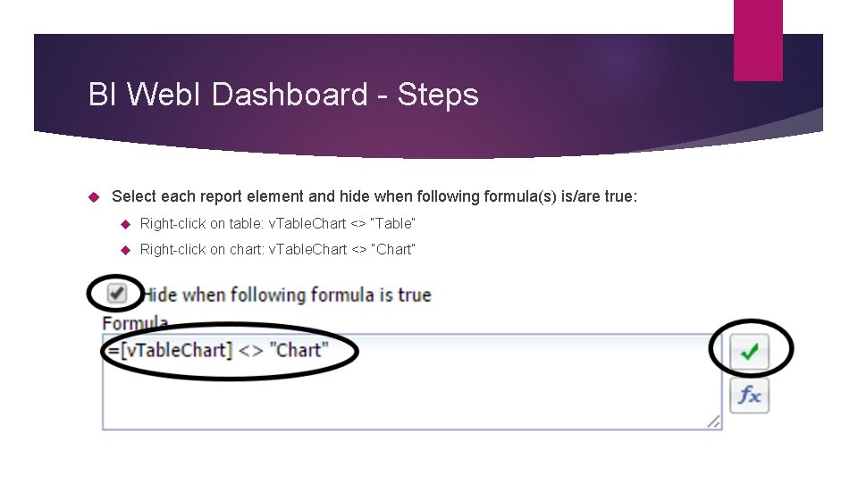 BI Web. I Dashboard - Steps Select each report element and hide when following