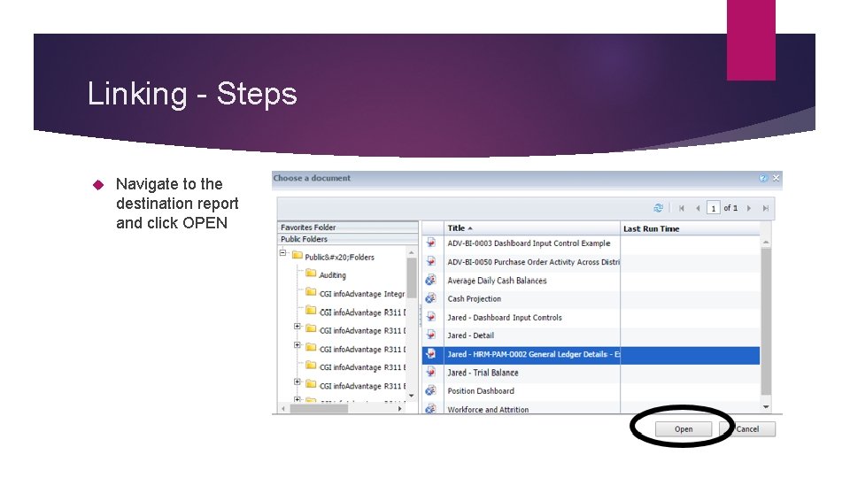 Linking - Steps Navigate to the destination report and click OPEN 