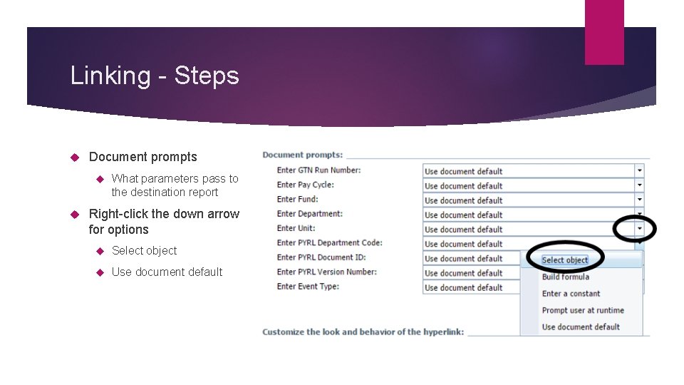 Linking - Steps Document prompts What parameters pass to the destination report Right-click the