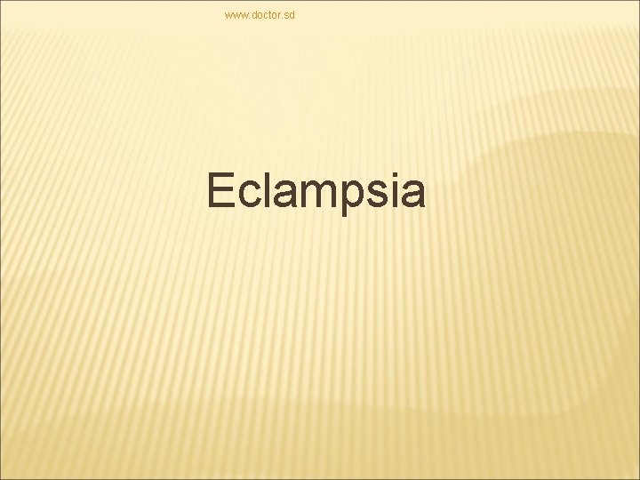 www. doctor. sd Eclampsia 