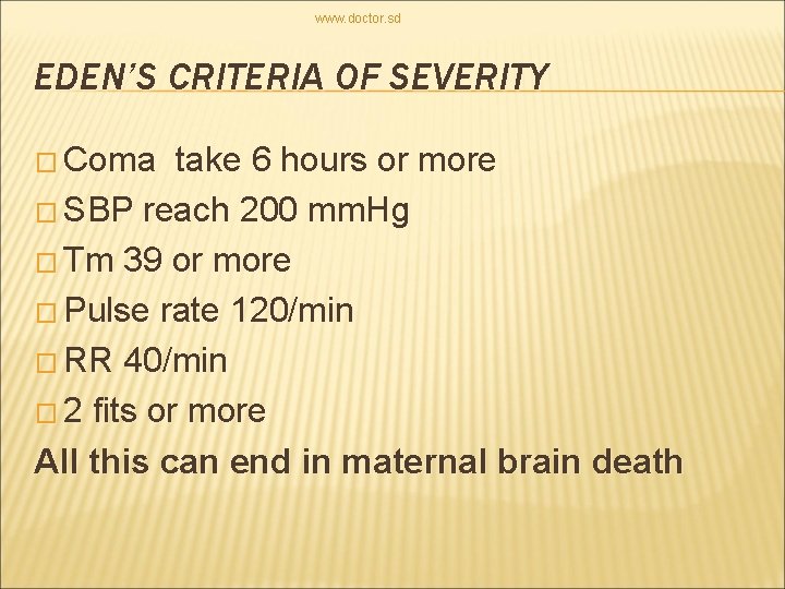 www. doctor. sd EDEN’S CRITERIA OF SEVERITY � Coma take 6 hours or more