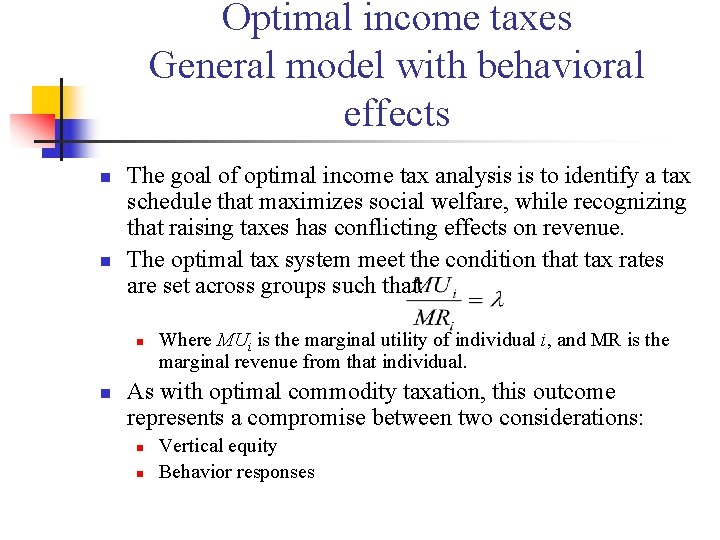 Optimal income taxes General model with behavioral effects n n The goal of optimal Optimal income taxes General model with behavioral effects n n The goal of optimal