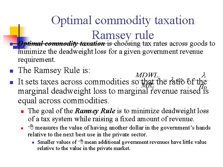 Optimal commodity taxation Ramsey rule n n n Optimal commodity taxation is choosing tax Optimal commodity taxation Ramsey rule n n n Optimal commodity taxation is choosing tax