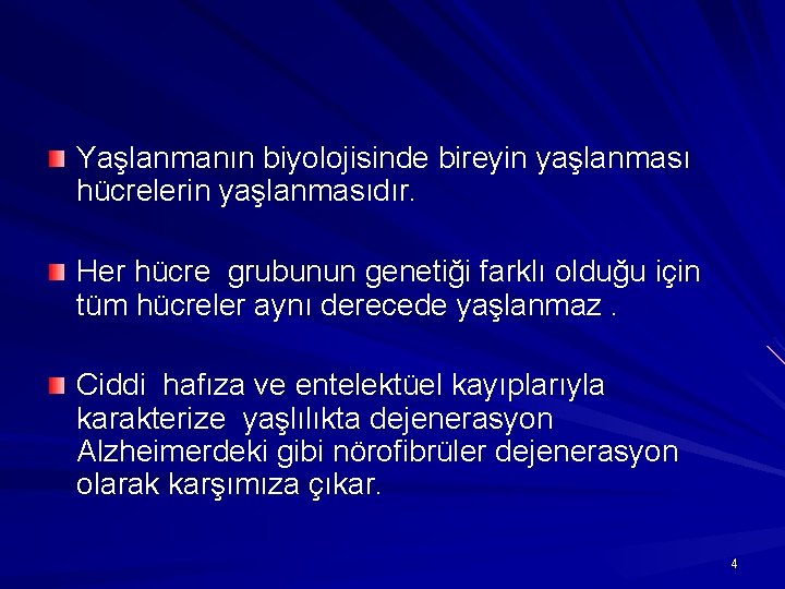 Yaşlanmanın biyolojisinde bireyin yaşlanması hücrelerin yaşlanmasıdır. Her hücre grubunun genetiği farklı olduğu için tüm