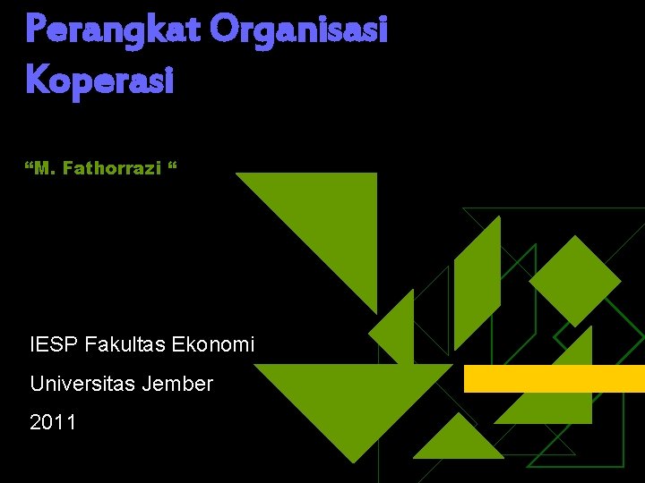 Perangkat Organisasi Koperasi “M. Fathorrazi “ IESP Fakultas Ekonomi Universitas Jember 2011 
