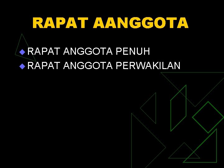 RAPAT AANGGOTA u RAPAT ANGGOTA PENUH u RAPAT ANGGOTA PERWAKILAN 