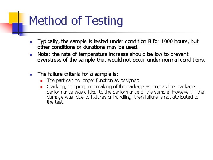 Method of Testing n n n Typically, the sample is tested under condition B