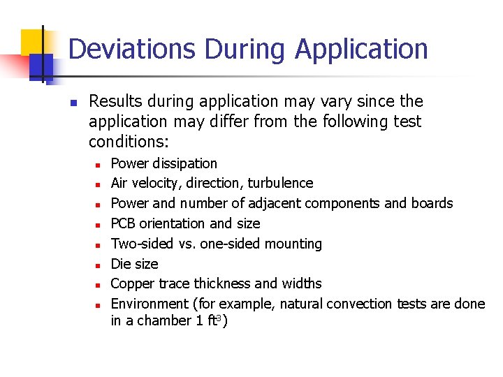 Deviations During Application n Results during application may vary since the application may differ